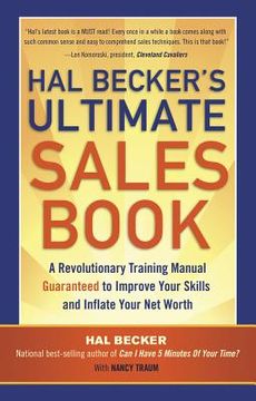 portada Hal Becker's Ultimate Sales Book: A Revolutionary Training Manual Guaranteed to Improve Your Skills and Inflate Your Net Worth