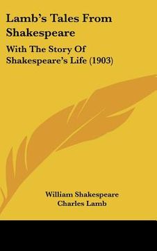 portada lamb's tales from shakespeare: with the story of shakespeare's life (1903) (en Inglés)