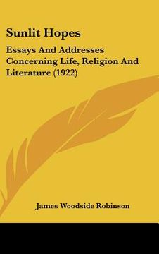 portada sunlit hopes: essays and addresses concerning life, religion and literature (1922) (en Inglés)