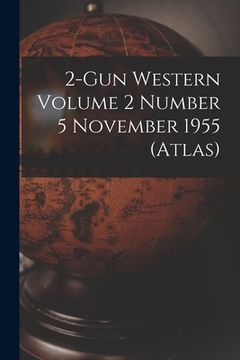 portada 2-Gun Western Volume 2 Number 5 November 1955 (Atlas)