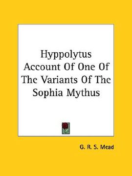 portada hyppolytus account of one of the variants of the sophia mythus (in English)