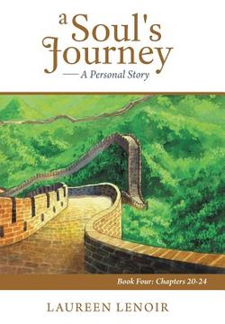 portada A Soul's Journey: A Personal Story: Book Four: Chapters 20-24 (en Inglés)