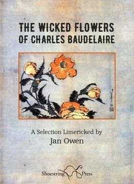 portada The Wicked Flowers of Charles Baudelaire: A Selection Limericked (en Inglés)