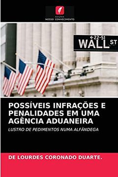 portada Possíveis Infrações e Penalidades em uma Agência Aduaneira: Lustro de Pedimentos Numa Alfândega (en Portugués)