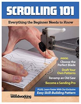 portada Scrolling 101: Everything the Beginner Needs to Know (Fox Chapel Publishing) Scroll saw Basics, Choosing Blades, Adapting Patterns, Using a Starter Saw, Sanding, and a Skill-Building Exercise Pattern (en Inglés)