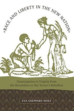 portada Race and Liberty in the new Nation: Emancipation in Virginia From the Revolution to nat Turner's Rebellion (en Inglés)