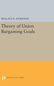 portada Theory of Union Bargaining Goals (Princeton Legacy Library) (en Inglés)