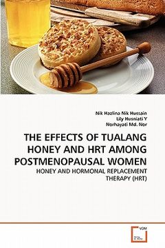 portada the effects of tualang honey and hrt among postmenopausal women (en Inglés)