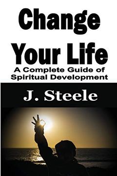 portada Change Your Life: A Complete Guide of Spiritual Development (in English)