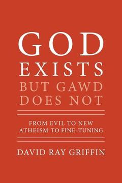 portada God Exists But Gawd Does Not: From Evil to New Atheism to Fine-Tuning (en Inglés)