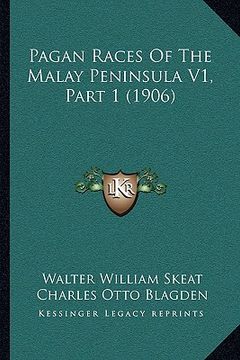 portada pagan races of the malay peninsula v1, part 1 (1906) (en Inglés)