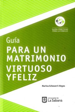 portada Guia Para un Matrimonio Virtuoso y Feliz (in Spanish)