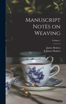 portada Manuscript Notes on Weaving; Volume 1 (in English)