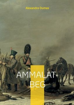 portada Ammalat-Beg: un roman d'Alexandre Dumas sur la révolte des Tchétchènes contre les Russes (en Francés)