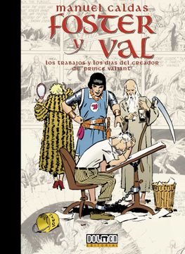 portada Foster y Val: Los Trabajos y los Días del Creador de Prince Valiant