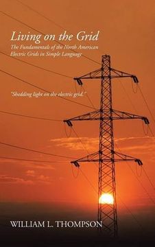portada Living on the Grid: The Fundamentals of the North American Electric Grids in Simple Language
