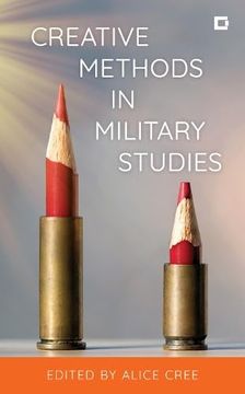 portada Creative Methods in Military Studies (Creative Interventions in Global Politics) (en Inglés)