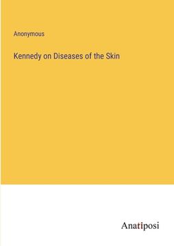 portada Kennedy on Diseases of the Skin (en Inglés)