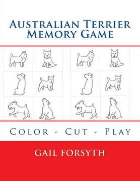 portada Australian Terrier Memory Game: Color - Cut - Play (in English)