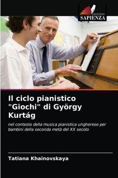 portada Il ciclo pianistico "Giochi" di György Kurtág (en Italiano)