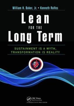 portada Lean for the Long Term: Sustainment Is a Myth, Transformation Is Reality