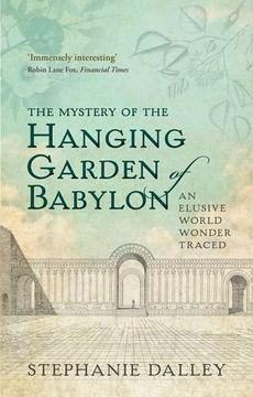 portada The Mystery of the Hanging Garden of Babylon: An Elusive World Wonder Traced (en Inglés)