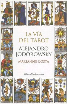 fingir Pastor superstición Libro Via del Tarot la Grande, Alejandro Jodorowsky, ISBN 9789500726351.  Comprar en Buscalibre