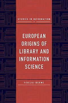 portada European Origins of Library and Information Science: 13 (Studies in Information) (en Inglés)