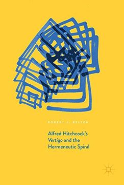 portada Alfred Hitchcock's Vertigo and the Hermeneutic Spiral
