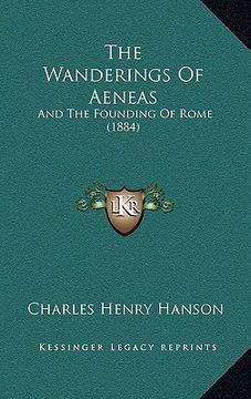 portada the wanderings of aeneas: and the founding of rome (1884)