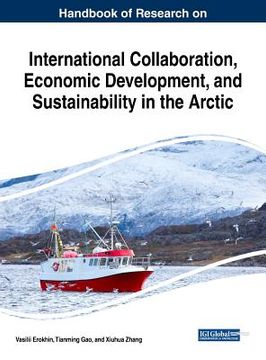 portada Handbook of Research on International Collaboration, Economic Development, and Sustainability in the Arctic (en Inglés)