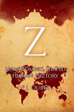 portada Z: How Zombies Shaped Human Hiztory
