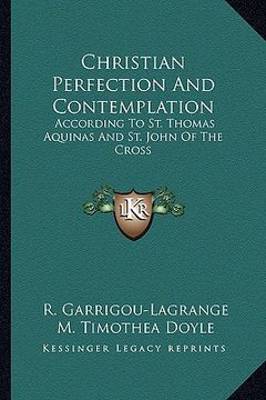 portada christian perfection and contemplation: according to st. thomas aquinas and st. john of the cross (in English)