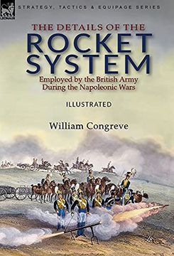 portada The Details of the Rocket System Employed by the British Army During the Napoleonic Wars (en Inglés)