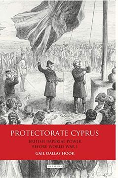 portada Protectorate Cyprus: British Imperial Power Before wwi (en Inglés)