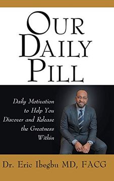 portada Our Daily Pill: Daily Motivation to Help you Discover and Release the Greatness Within (en Inglés)