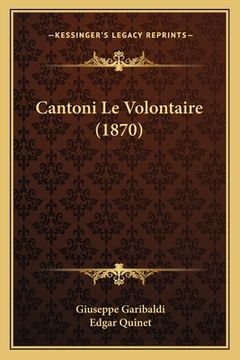 portada Cantoni Le Volontaire (1870) (en Francés)