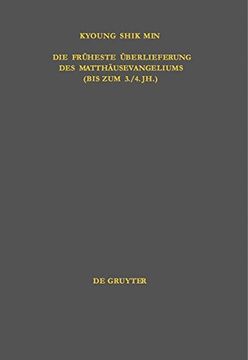 portada die fruheste uberlieferung des matthausevangeliums (bis zum 3./4. jh.): edition und untersuchung (en Inglés)