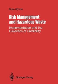portada risk management and hazardous waste: implementation and the dialectics of credibility (en Inglés)