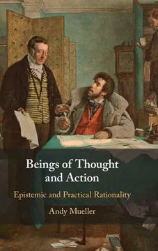 portada Beings of Thought and Action: Epistemic and Practical Rationality (in English)