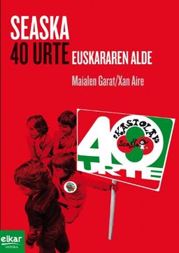 portada Seaska. 40 Urte Euskararen Alde (Histoire) (in Basque)