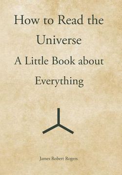 portada How to Read the Universe: A Little Book about Everything (en Inglés)