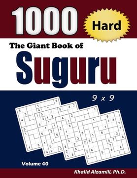 portada The Giant Book of Suguru: 1000 Hard Number Blocks (9x9) Puzzles (en Inglés)