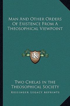 portada man and other orders of existence from a theosophical viewpoint (en Inglés)