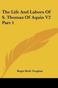 portada the life and labors of s. thomas of aquin v2 part 1