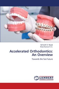 portada Accelerated Orthodontics: An Overview (en Inglés)