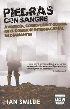 portada Piedras con Sangre: Avaricia, Corrupción y Guerra en el Comercio Internacional de Diamantes (in Spanish)