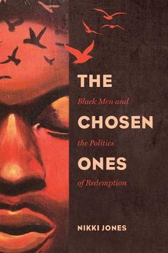 portada The Chosen Ones: Black men and the Politics of Redemption (Gender and Justice) 