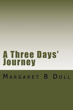 portada A Three Days' Journey (en Inglés)