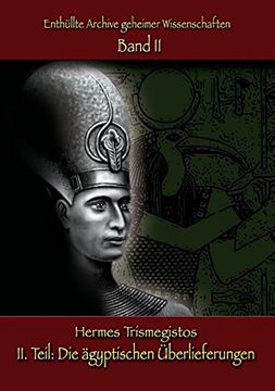 portada Enthüllte Archive geheimer Wissenschaften: II. Teil: Die ägyptischen Überlieferungen (German Edition)